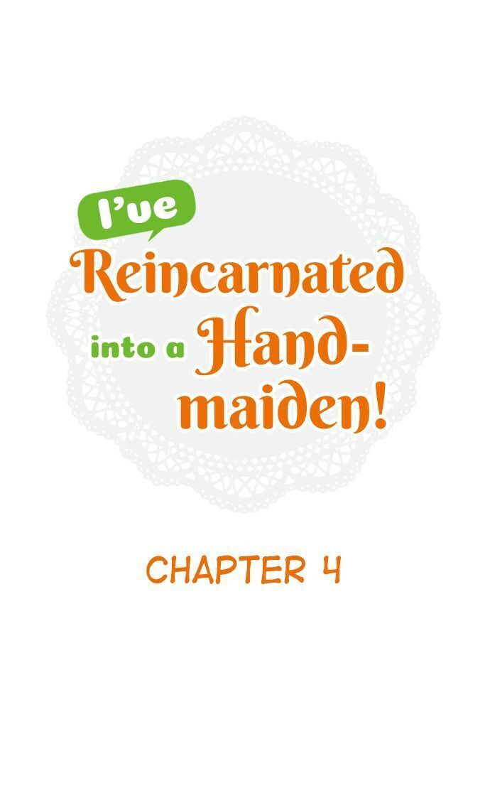 I’Ve Reincarnated Into A Handmaiden! Chapter 4 - Picture 1