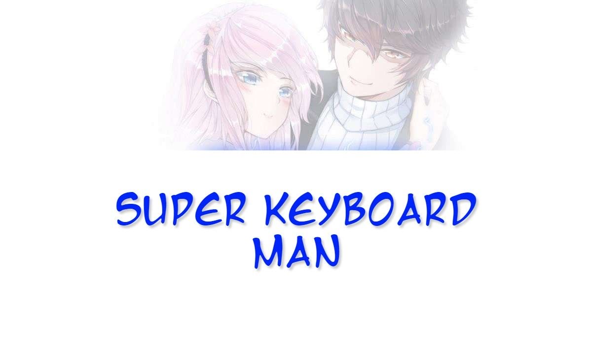 Super Keyboard Man Chapter 8 - Picture 1