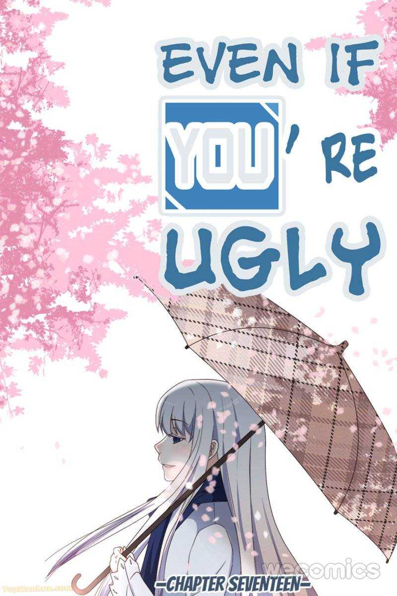 Even If You’Re Ugly Chapter 17 - Picture 1