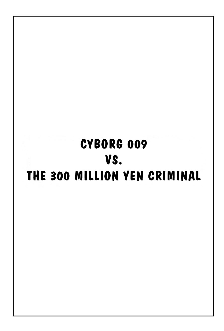 Cyborg 009: Angels Vol.1 Chapter 8 : Cyborg 009 And The 300 Million Yen Criminal - Picture 1